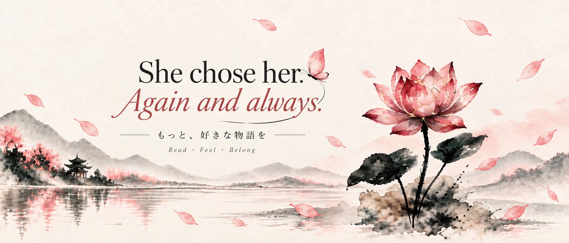 She chose her. Again and always. もっと、好きな物語を. Read · Feel · Belong.